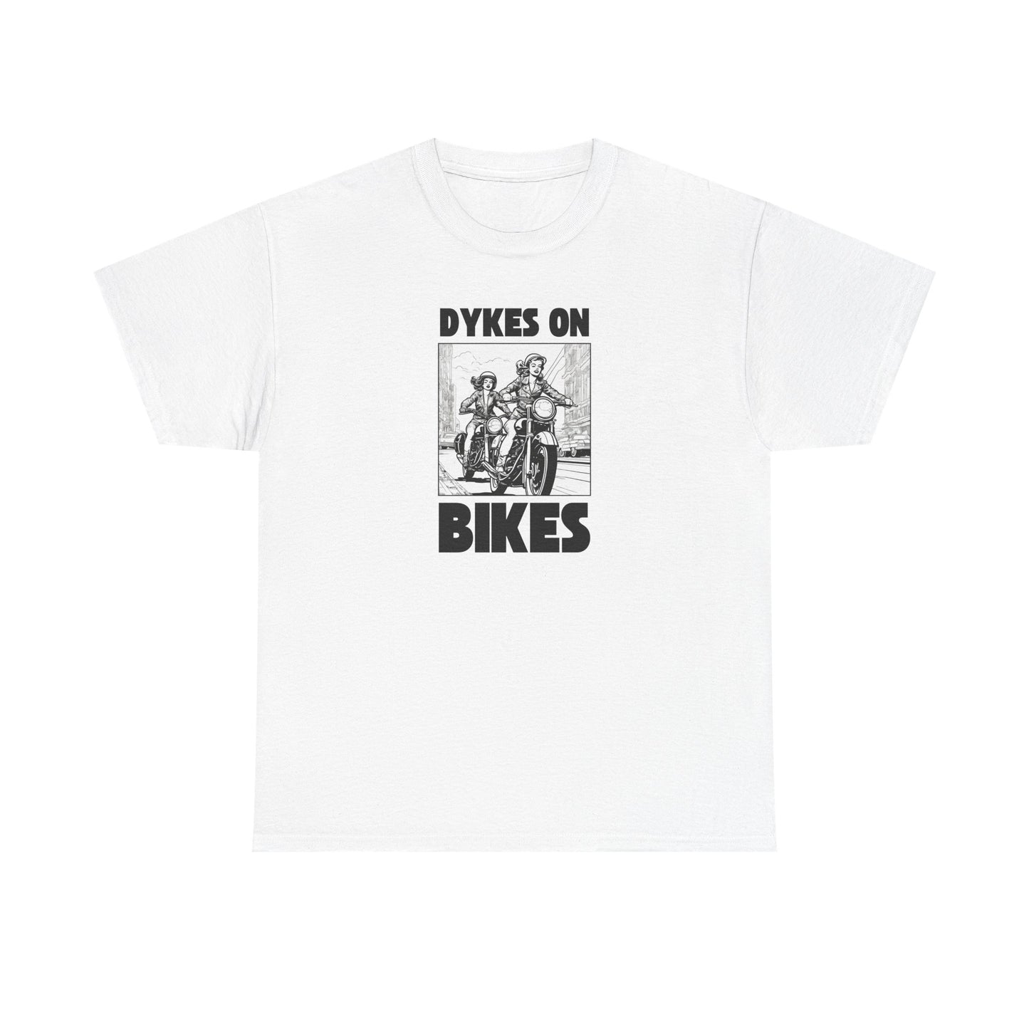 Dykes on Bikes - Unisex Heavy Cotton Tee