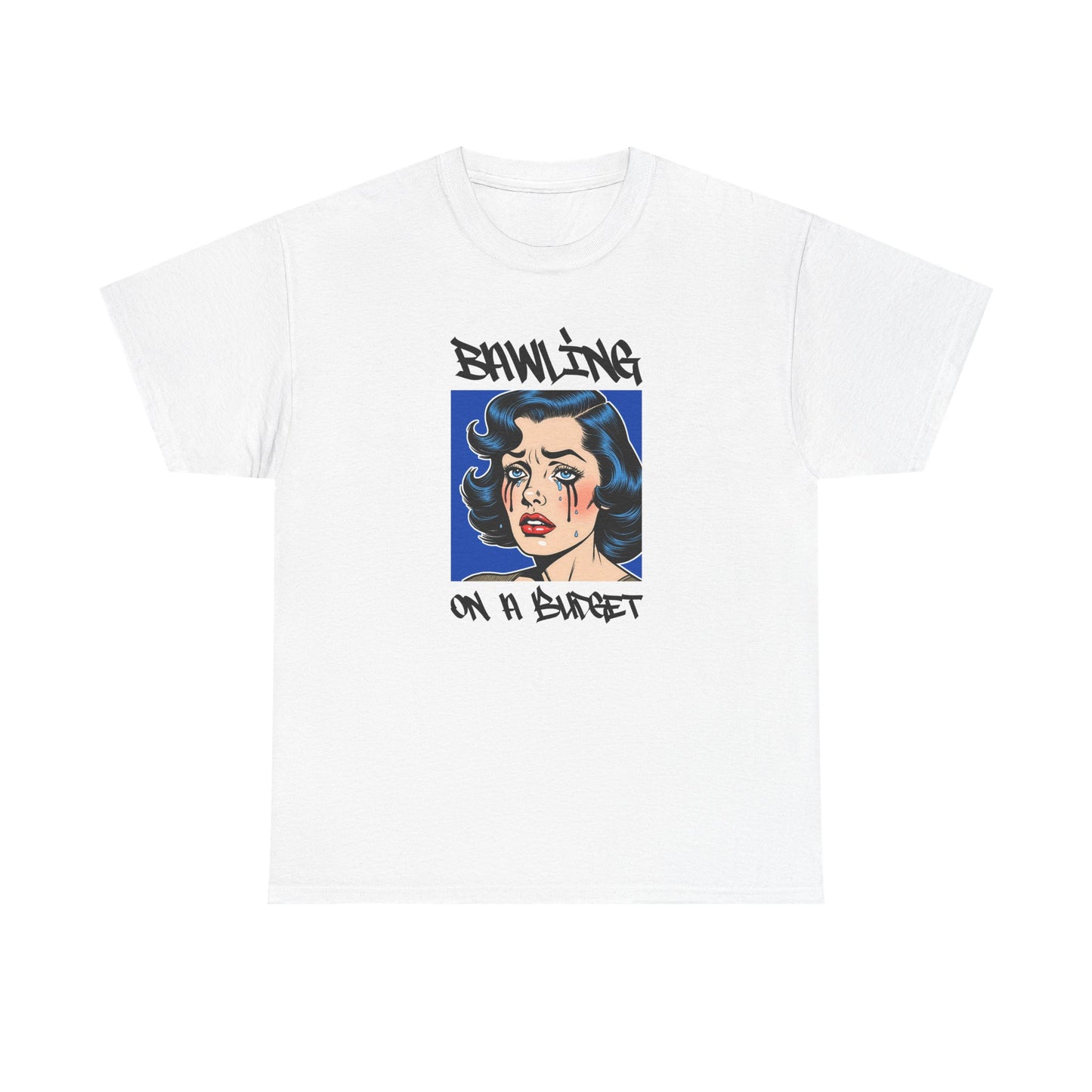 Bawling on a Budget - Unisex Heavy Cotton Tee