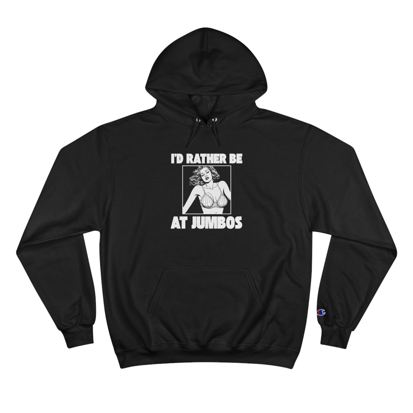 I'd Rather Be At Jumbo's - Champion Hoodie