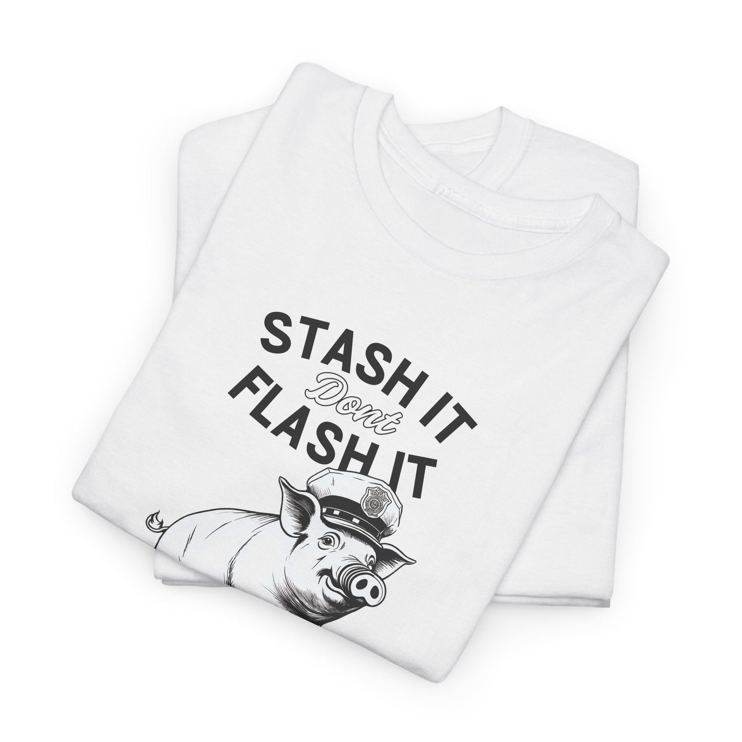 Stash It, Don't Flash It - Unisex Heavy Cotton Tee