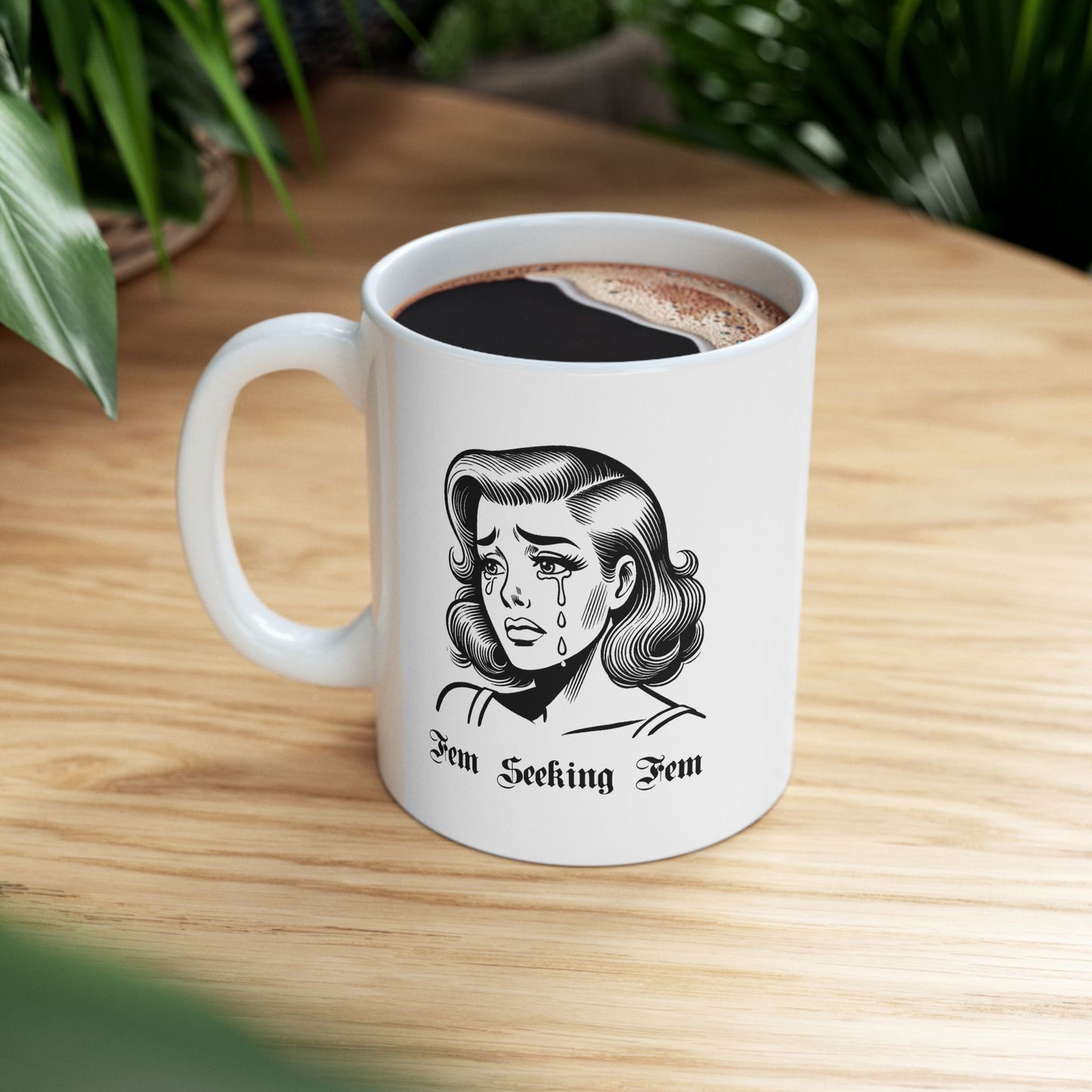 Fem Seeking Fem - 11oz Ceramic Mug