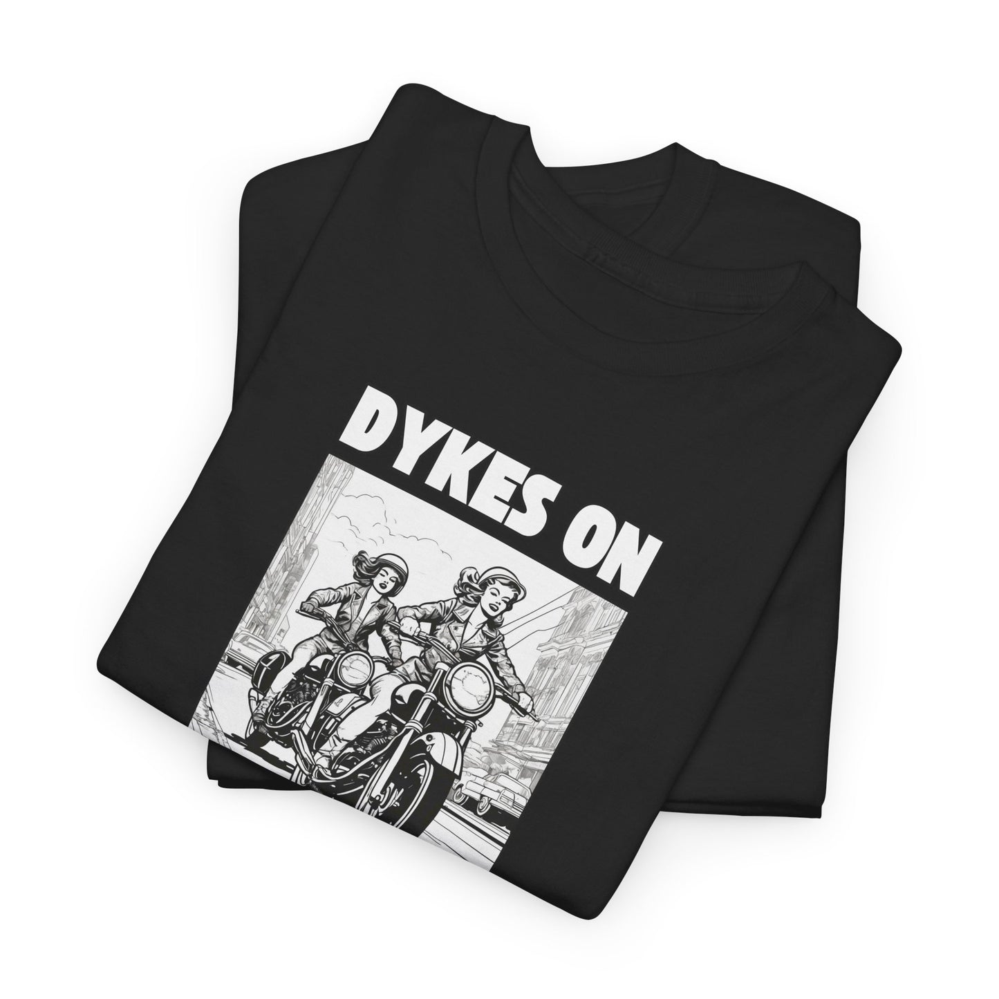 Dykes on Bikes - Unisex Heavy Cotton Tee