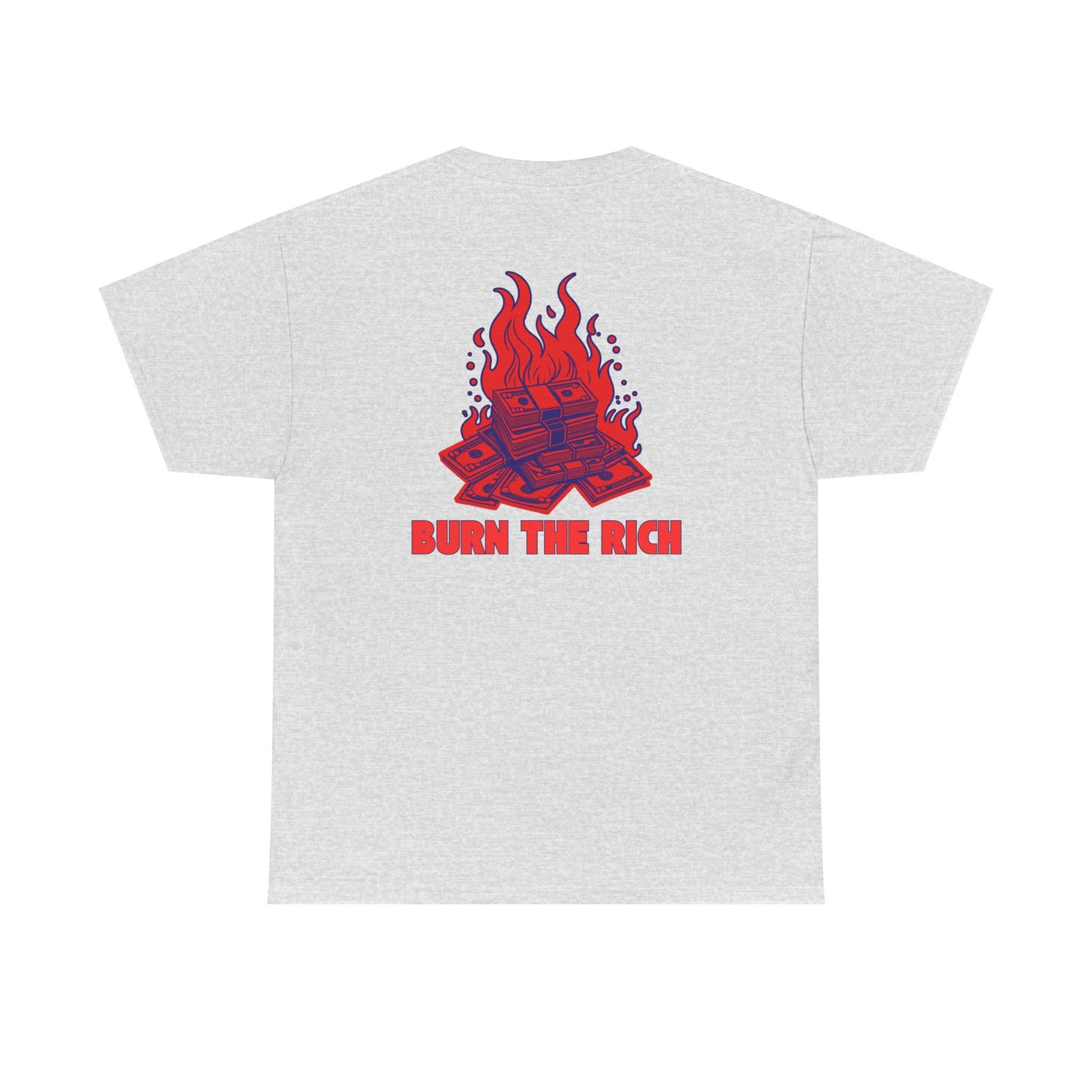 Burn The Rich - Unisex Heavy Cotton Tee