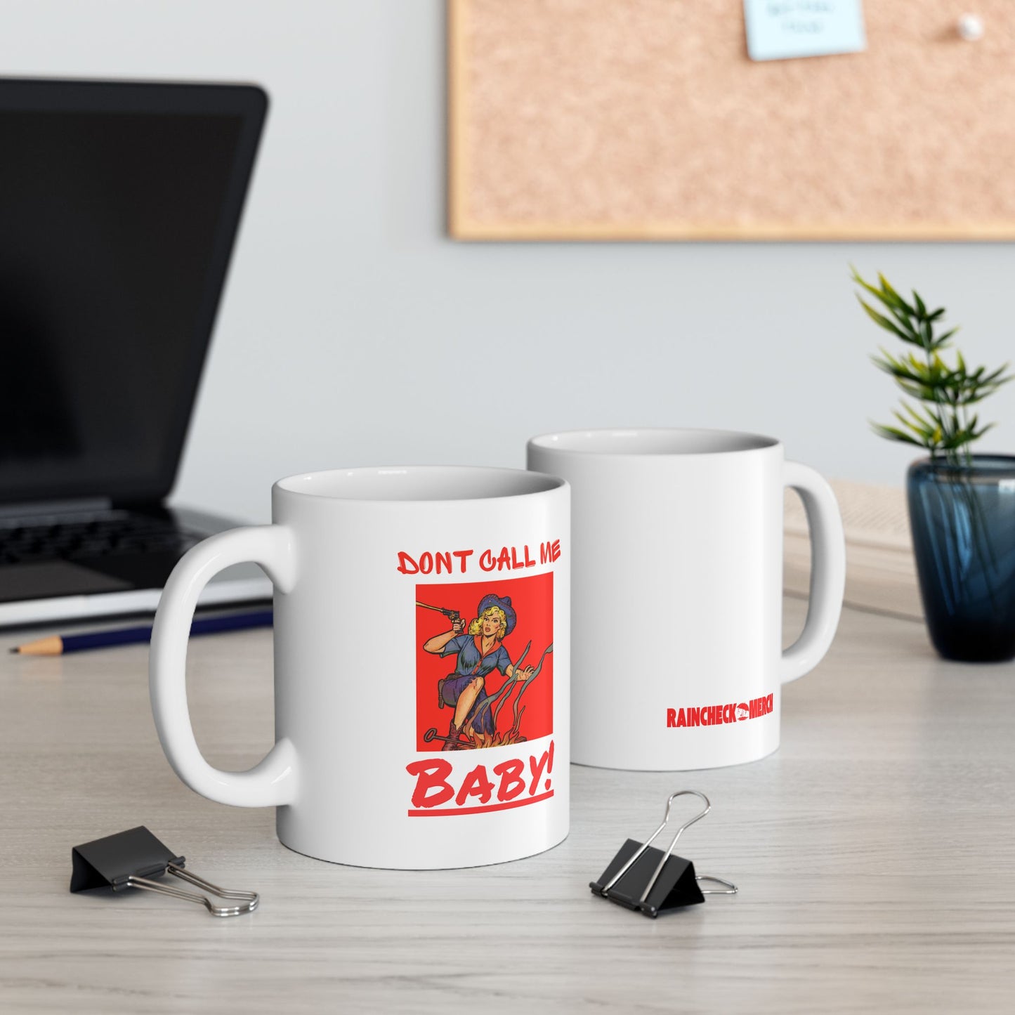 Don't Call Me Baby - 11oz Ceramic Mug