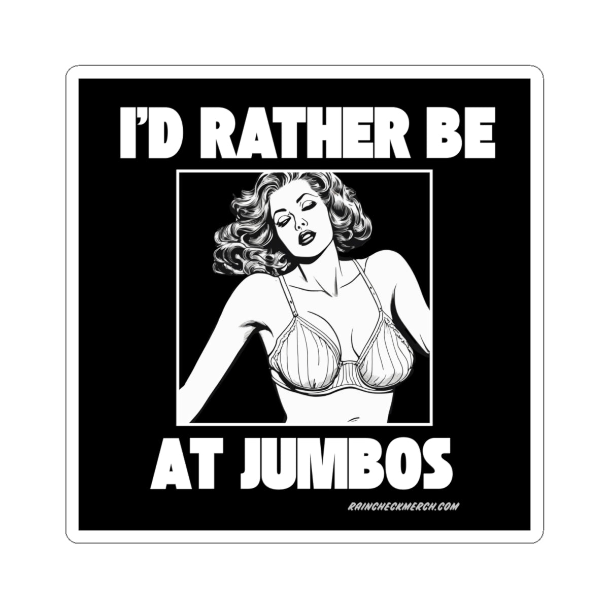 I'd Rather Be At Jumbo's - Sticker