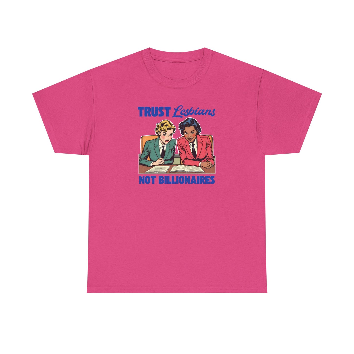 Trust Lesbians, Not Billionaires - Unisex Heavy Cotton T-shirt