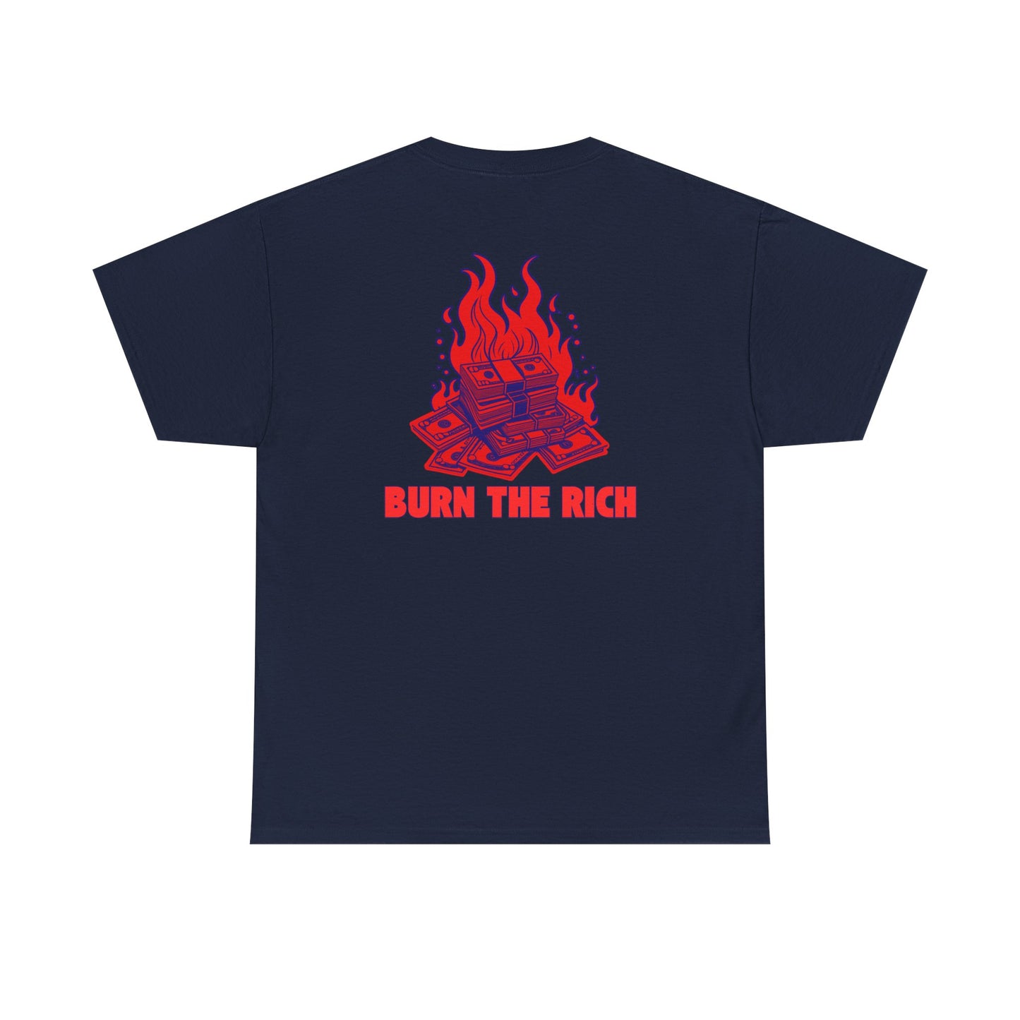 Burn The Rich - Unisex Heavy Cotton Tee