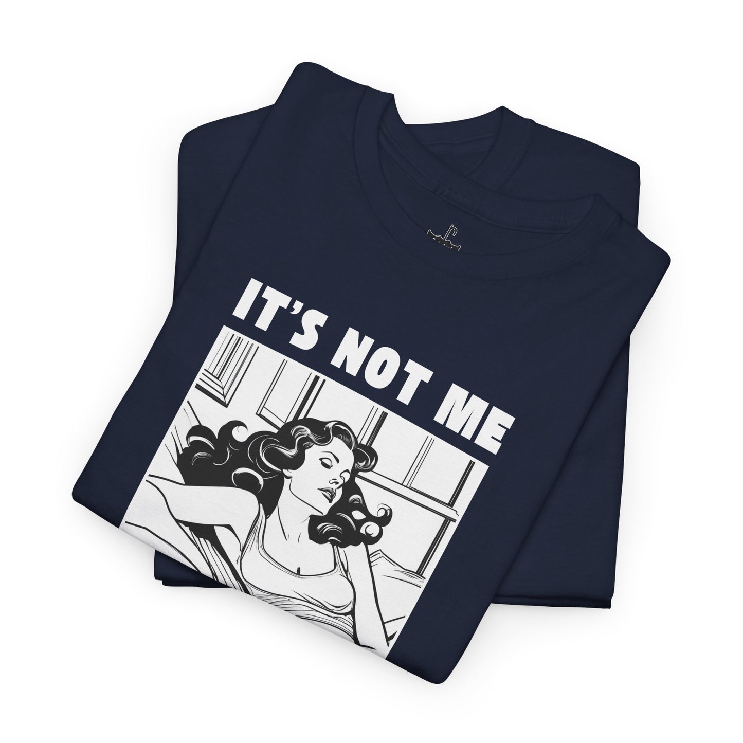 Its Not Me Its You - Unisex Heavy Cotton Tee