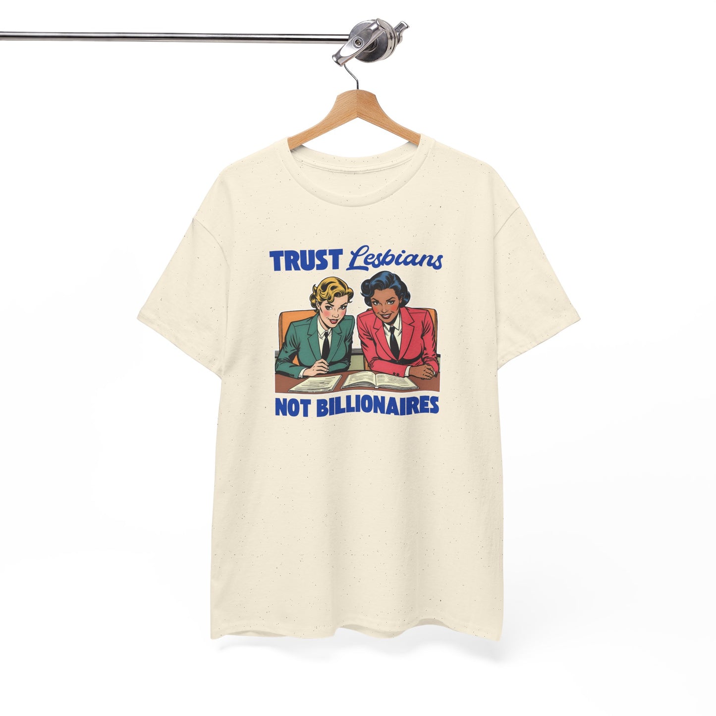 Trust Lesbians, Not Billionaires - Unisex Heavy Cotton T-shirt