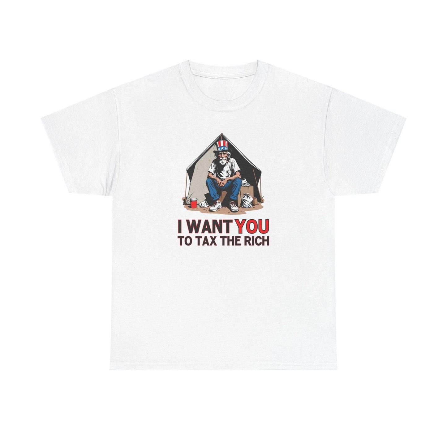 I Want YOU To Tax The Rich - Unisex Heavy Cotton Tee