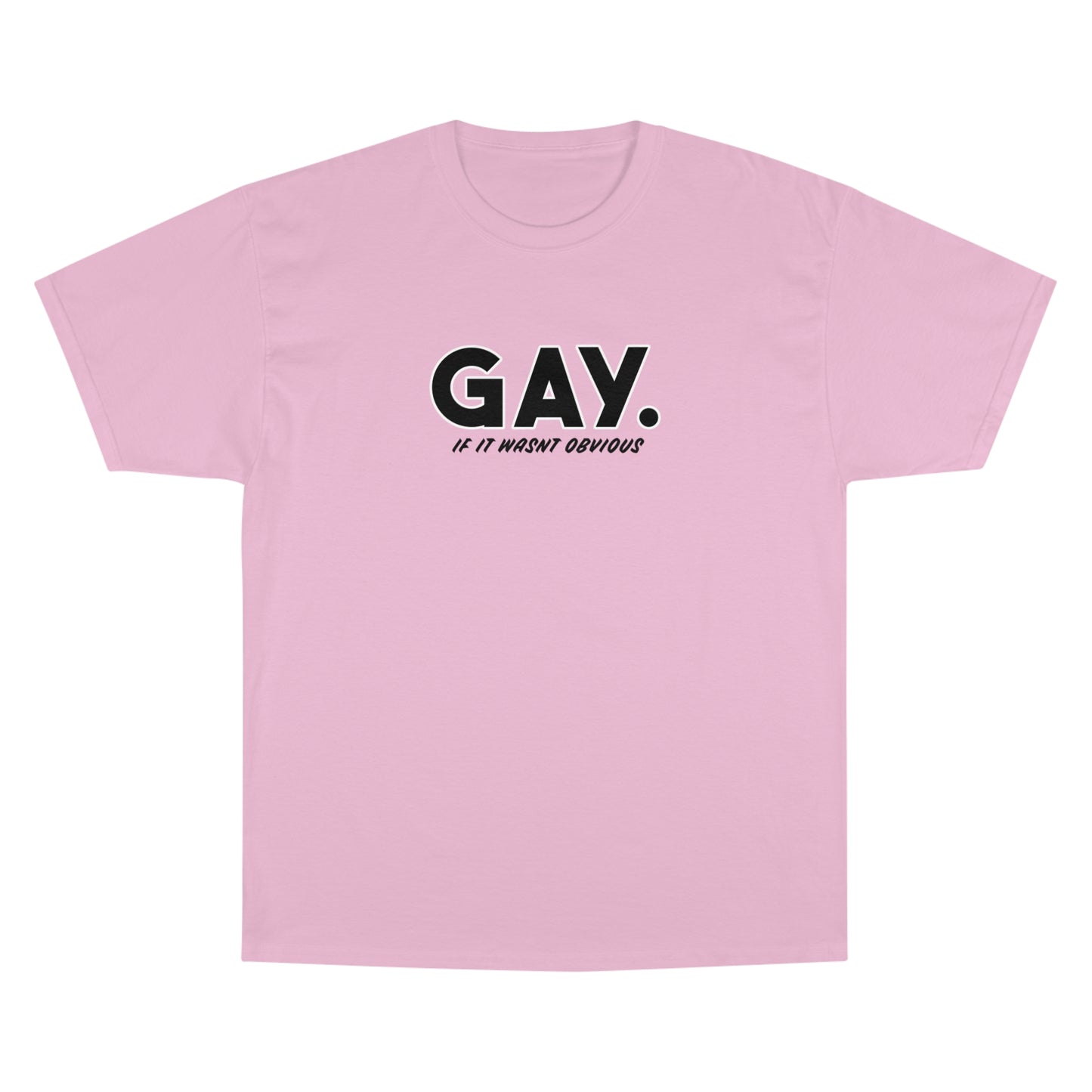 Gay, If It Wasn't Obvious - LGBTQ Unisex Champion T-Shirt