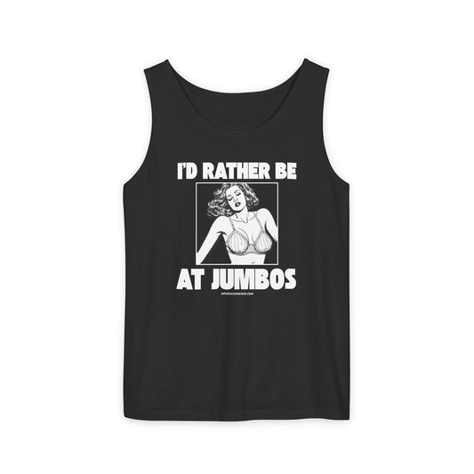 I'd Rather Be at Jumbo's - Unisex Garment-Dyed Tank Top