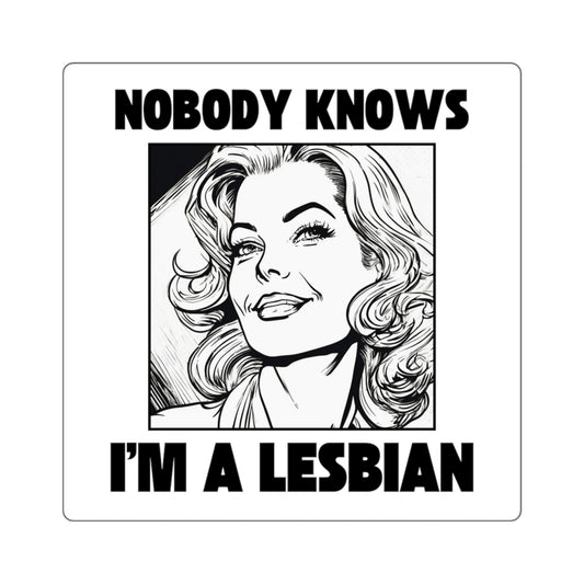 Nobody Knows I'm A Lesbian - Sticker