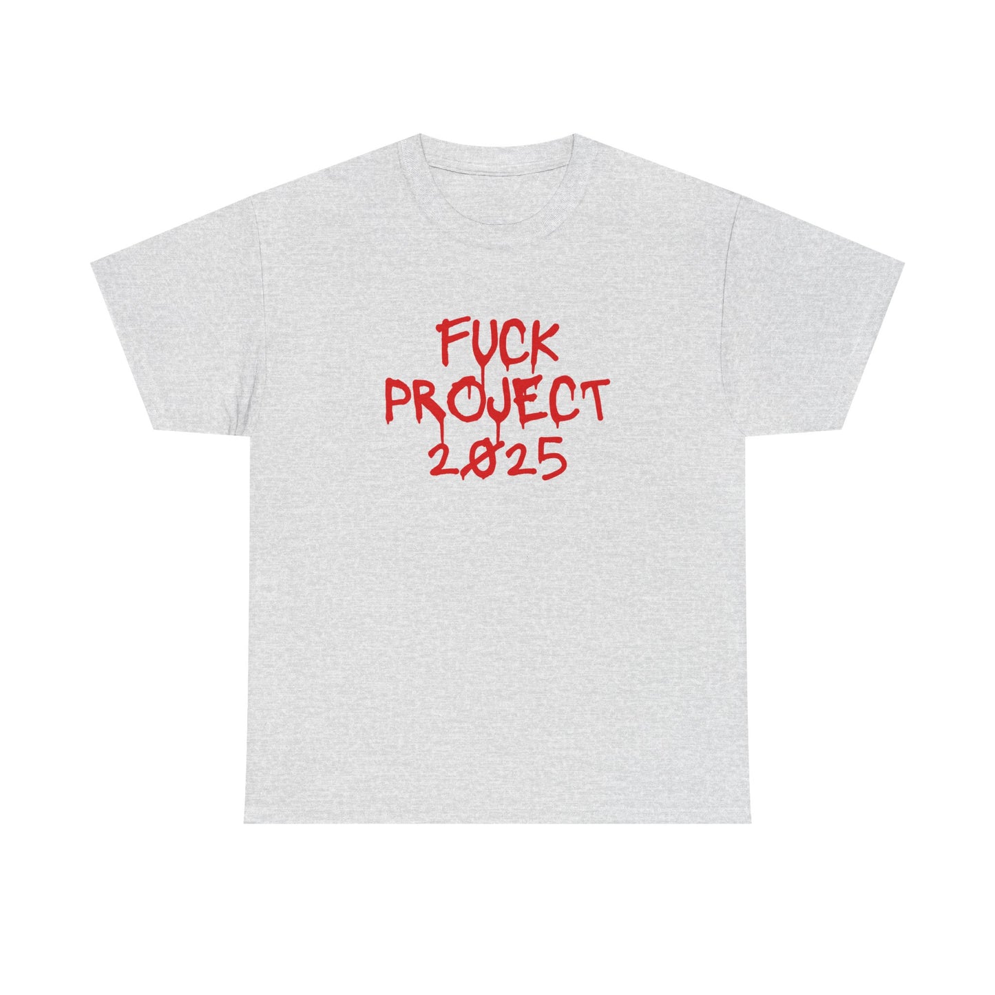 F**k Project 2025 - Unisex Heavy Cotton Tee