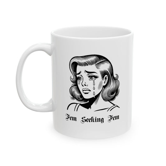 Fem Seeking Fem - 11oz Lesbian Ceramic Mug