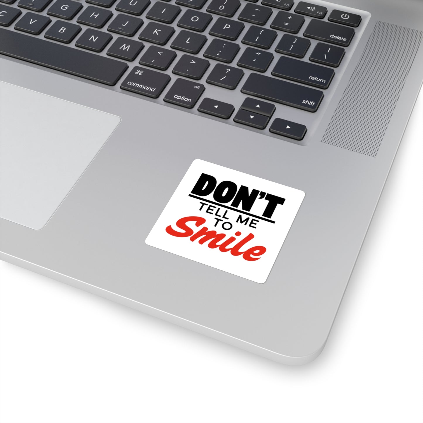 Don't Tell Me To Smile - Feminist Sticker