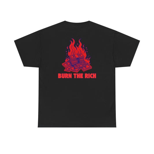 Burn The Rich - Unisex Heavy Cotton Tee