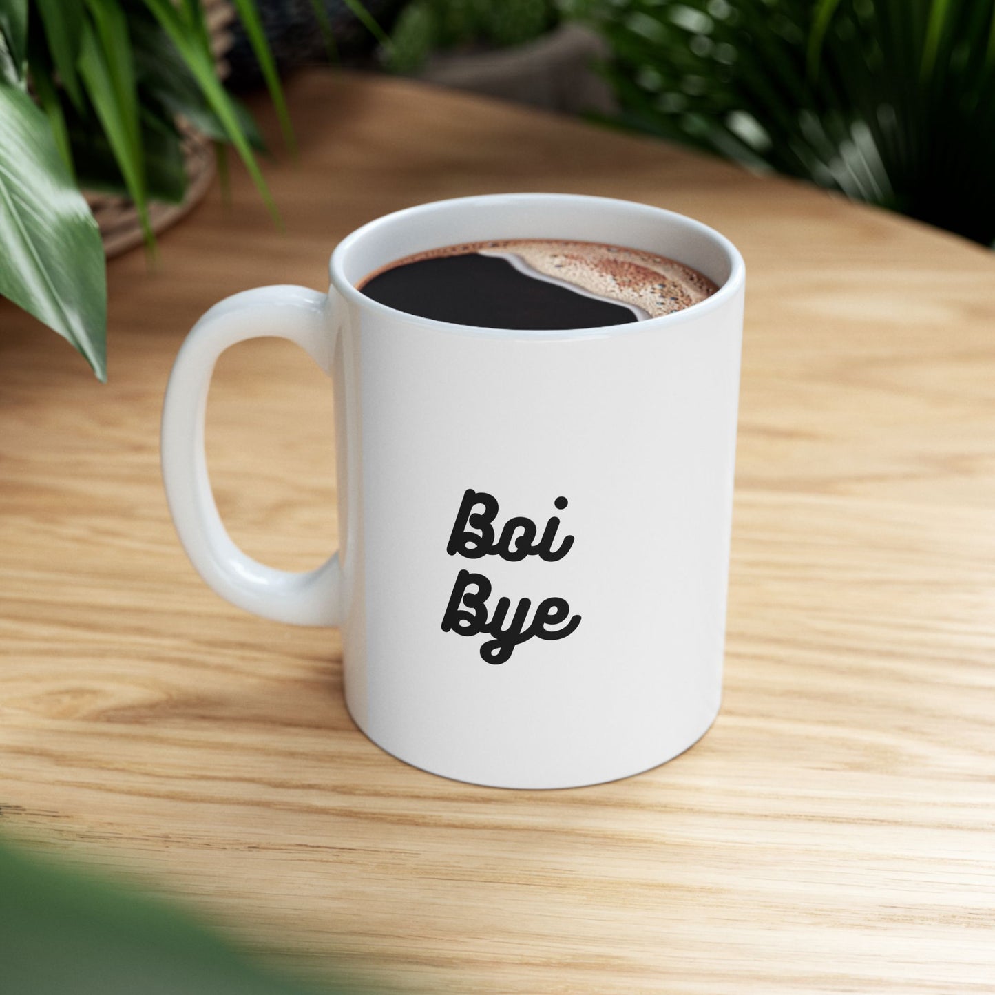 Boi Bye - 11oz Ceramic Mug