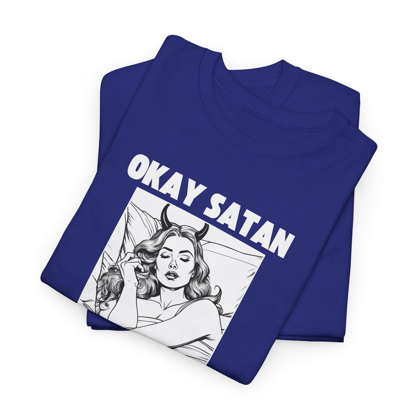 Okay Satan Maybe Today - Unisex Heavy Cotton T-Shirt