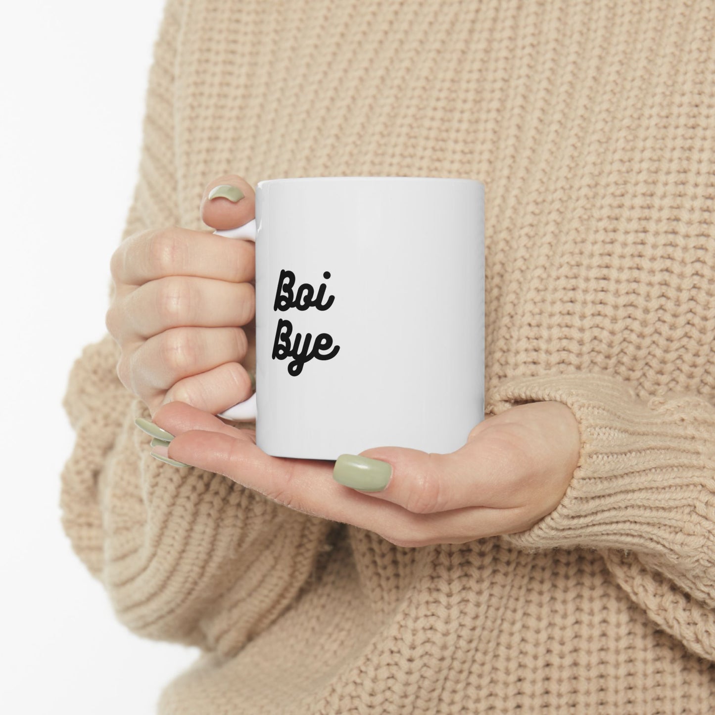 Boi Bye - 11oz Ceramic Mug