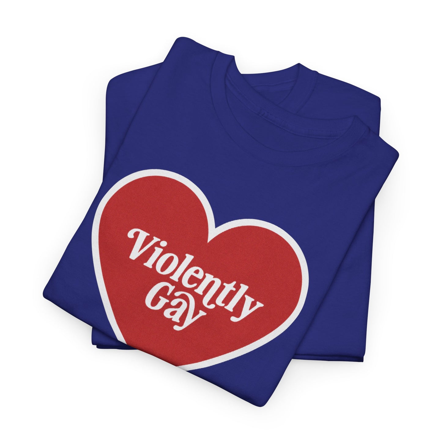 Violently Gay - Unisex Heavy Cotton T-Shirt