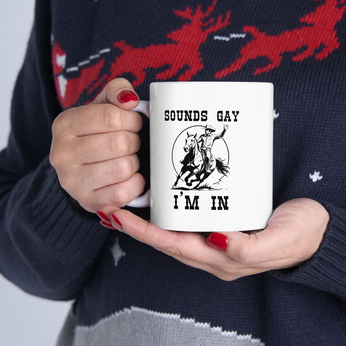 Sounds Gay I'm In - LGBTQ Cowboy 11oz Ceramic Mug