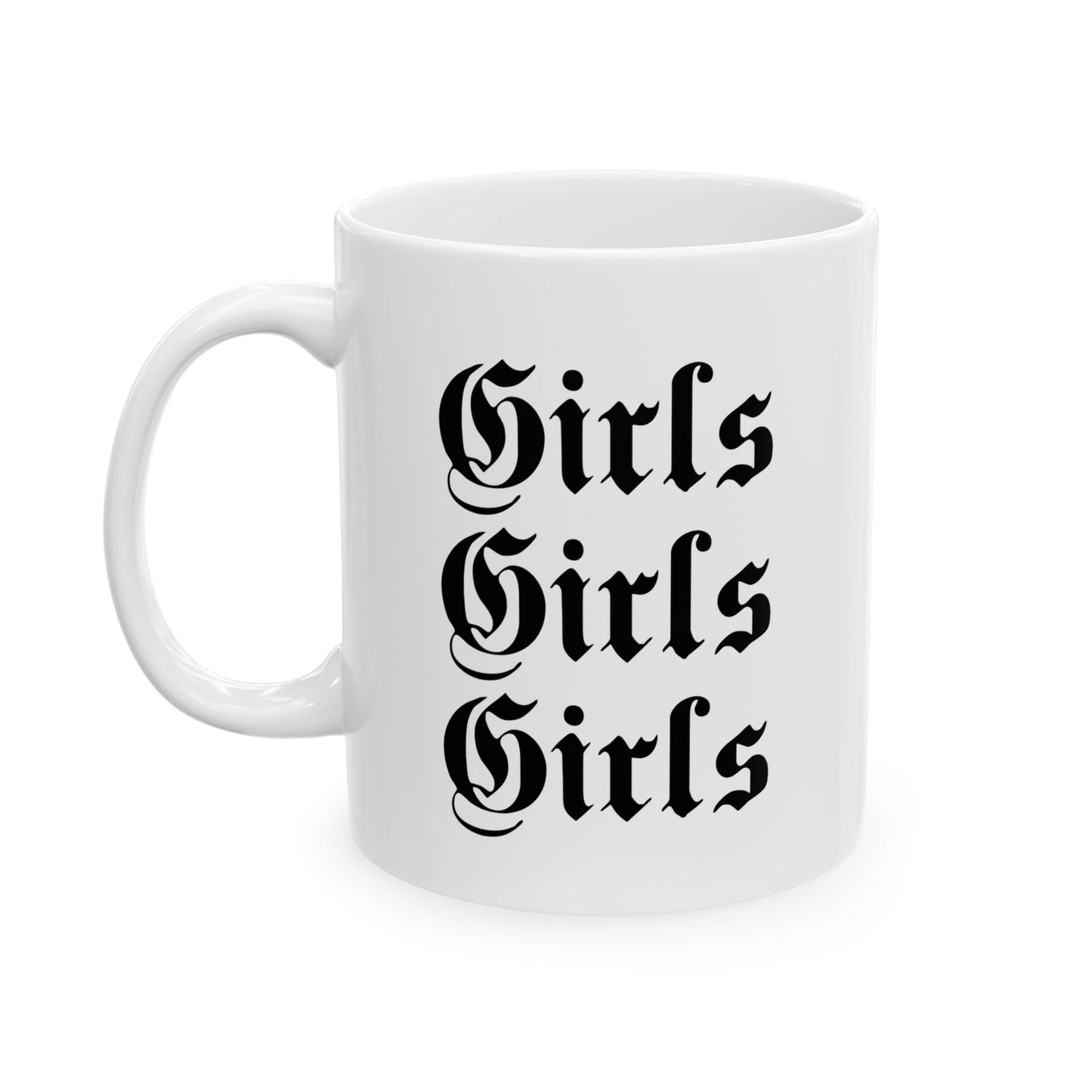 Girls Girls Girls - 11oz Ceramic Mug