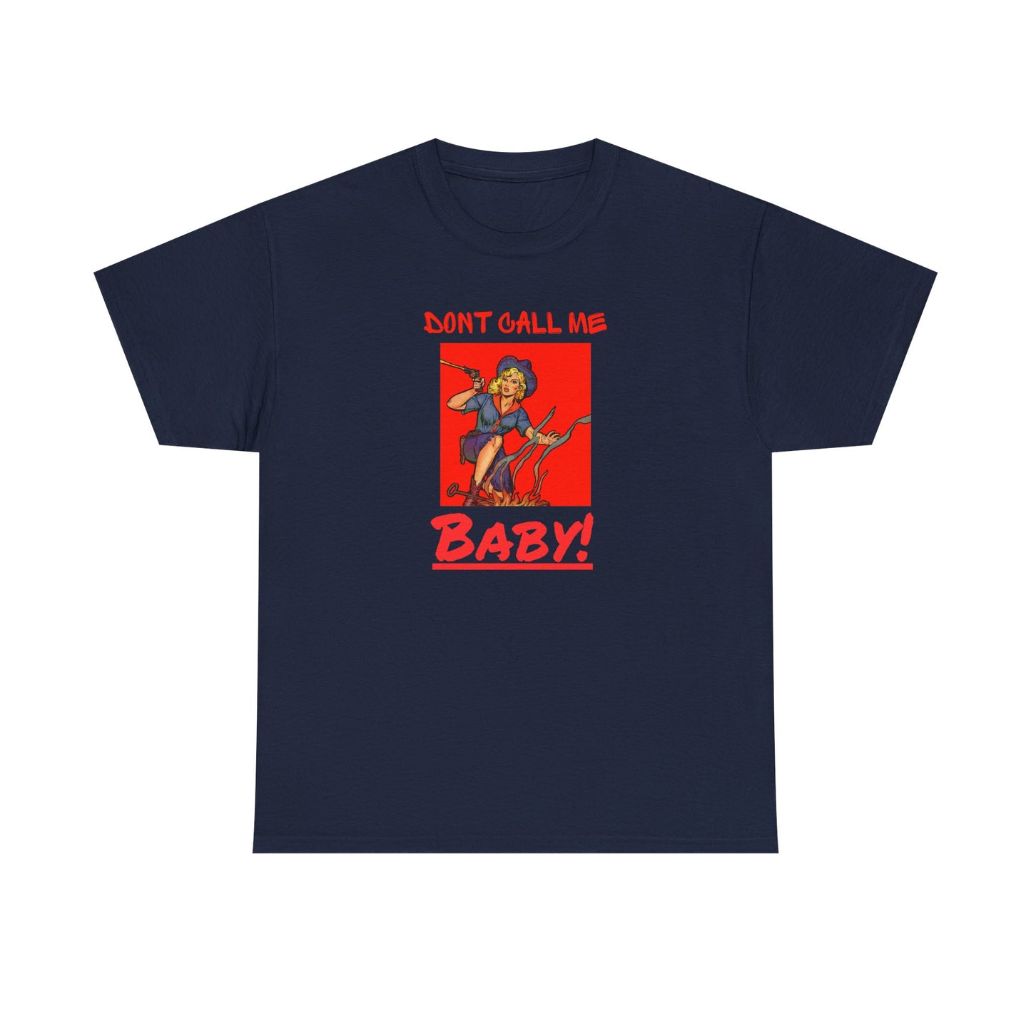 Don't Call Me Baby - Unisex Heavy Cotton Tee