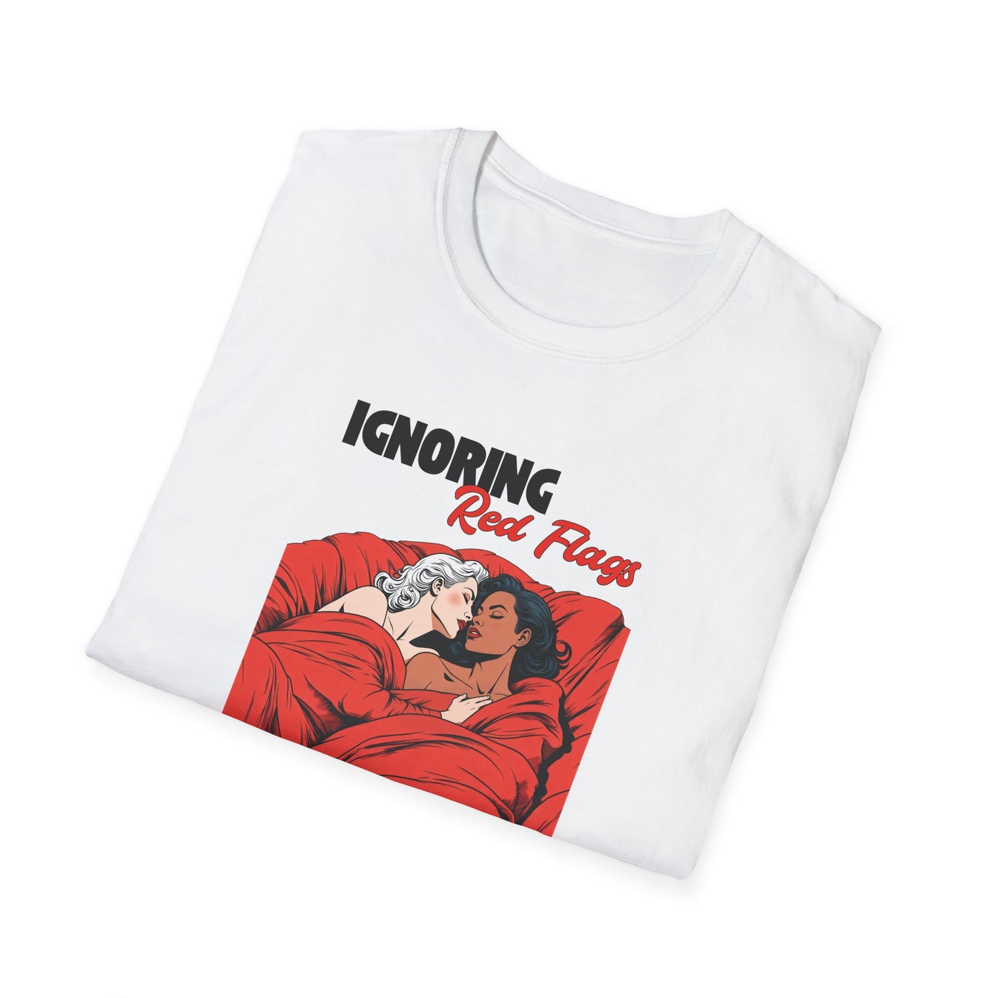 Ignoring Red Flags Is My Kink - Unisex Softstyle T-Shirt