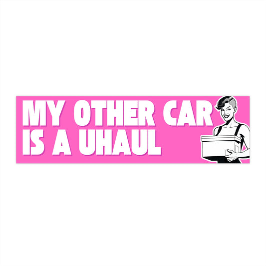 My Other Car Is A Uhaul - Bumper Sticker