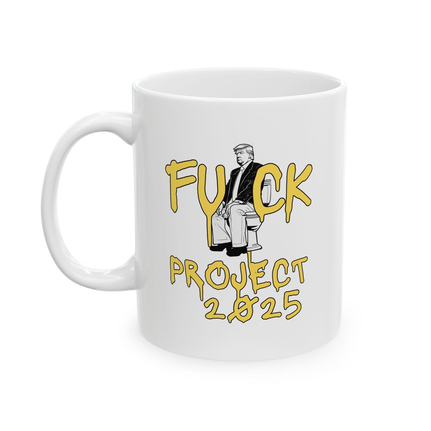 F*ck Project 2025 - 11oz Ceramic Mug