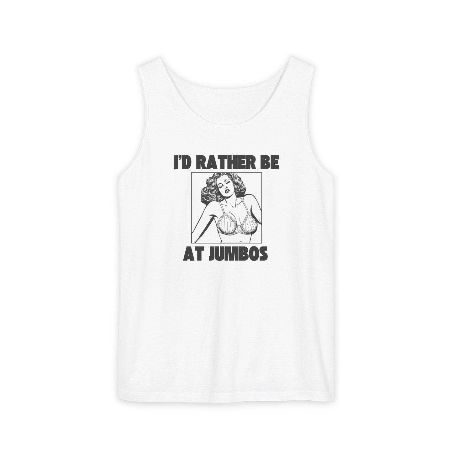 I'd Rather Be at Jumbos - Unisex Garment-Dyed Tank Top