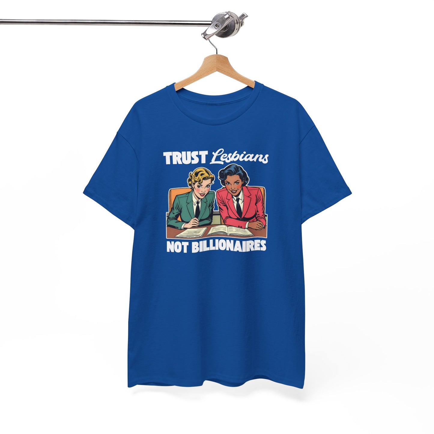 Trust Lesbians, Not Billionaires - Unisex Heavy Cotton T-shirt