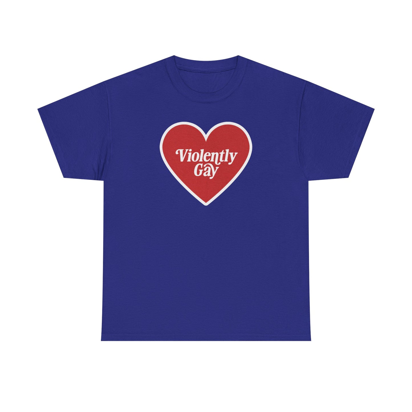 Violently Gay - Unisex Heavy Cotton T-Shirt