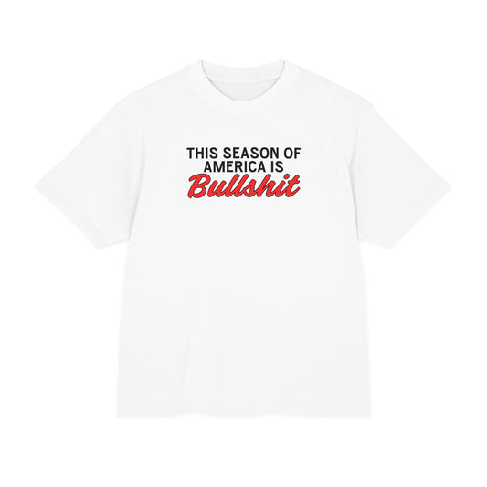 This Season Of America is Bullshit - Unisex Urban Heavy Tee