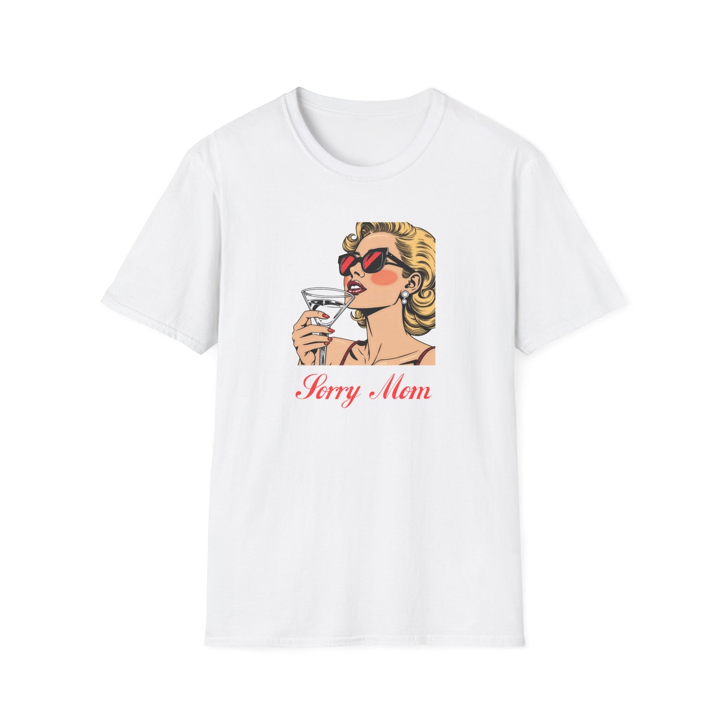 Sorry Mom - Unisex Softstyle T-Shirt