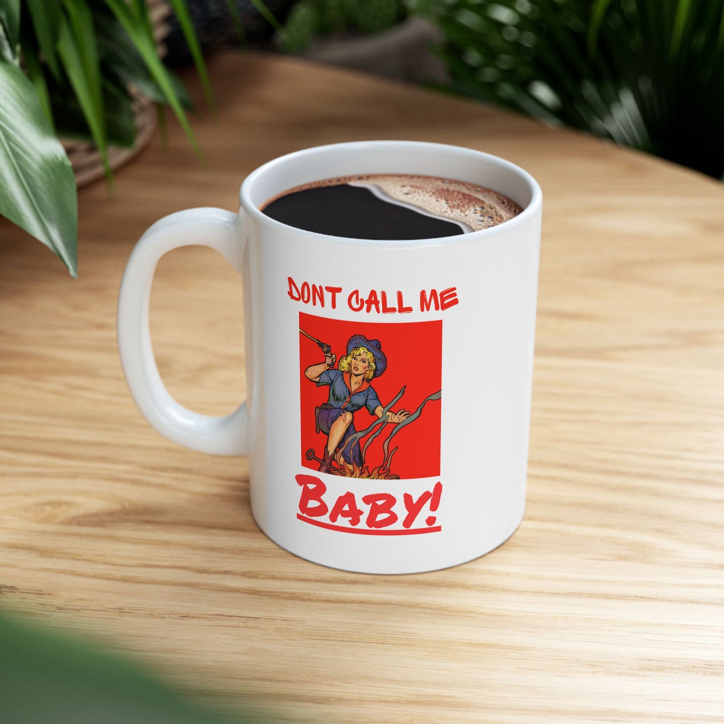 Don't Call Me Baby - 11oz Ceramic Mug