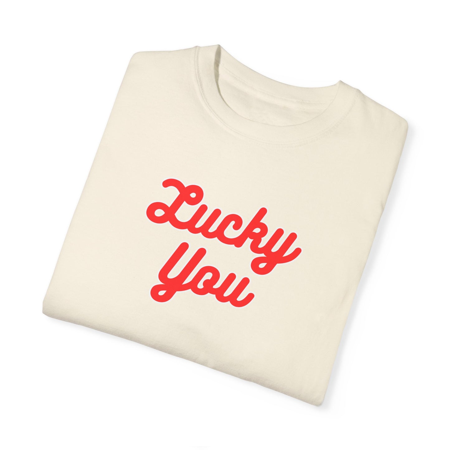 Lucky You - Unisex Garment-dyed Heavy Cotton Tee