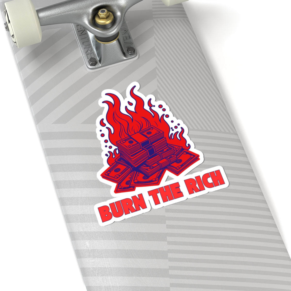 Burn The Rich - Kiss-Cut Sticker