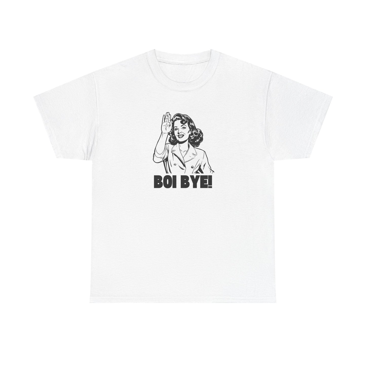 Boi Bye - Feminist Unisex Heavy Cotton Tee