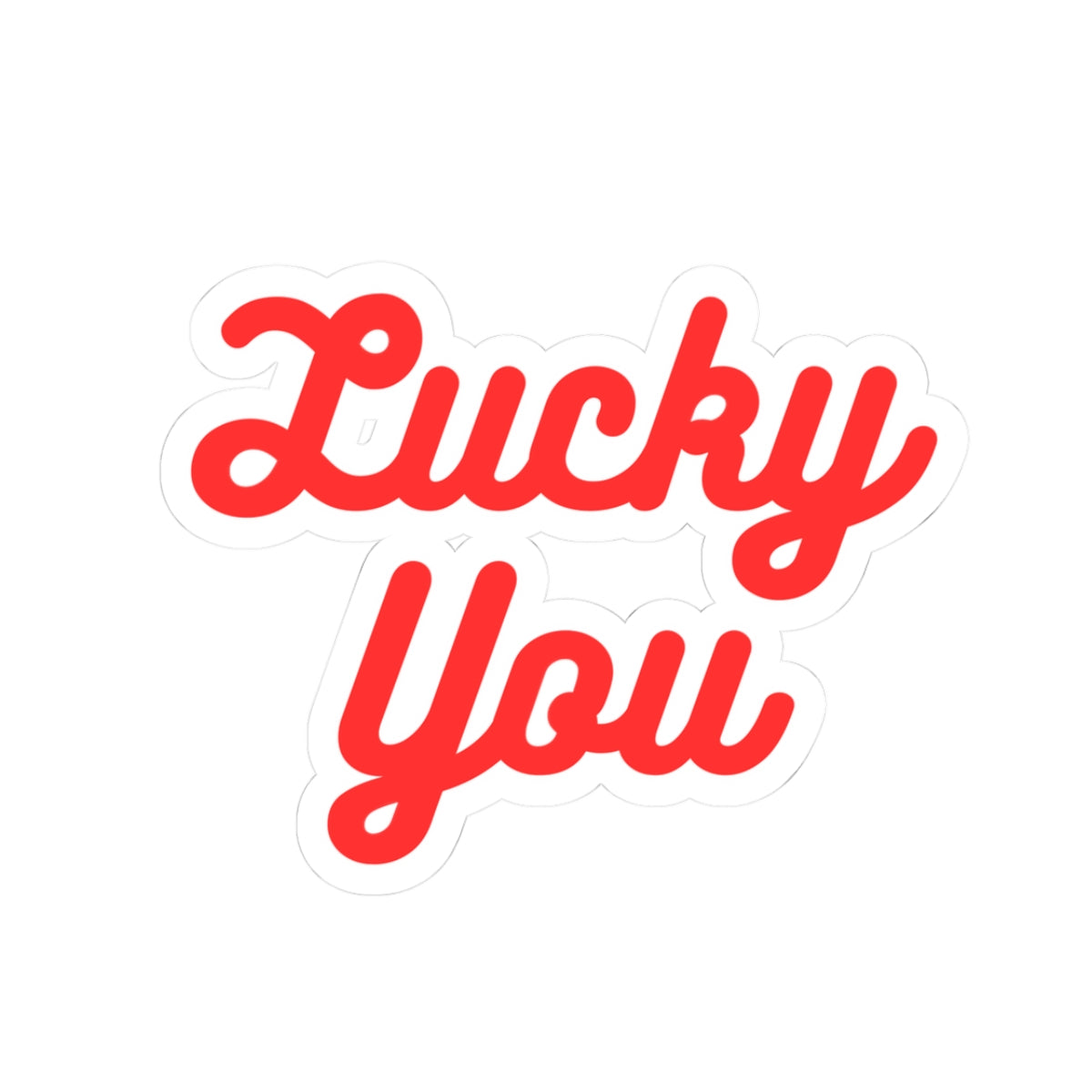 Lucky You - Kiss-Cut Sticker